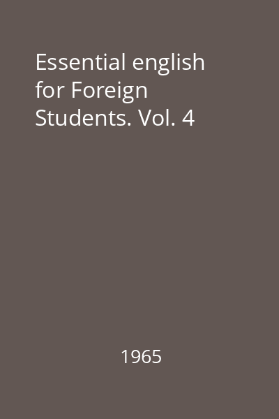 Essential english for Foreign Students. Vol. 4