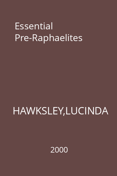 Essential Pre-Raphaelites