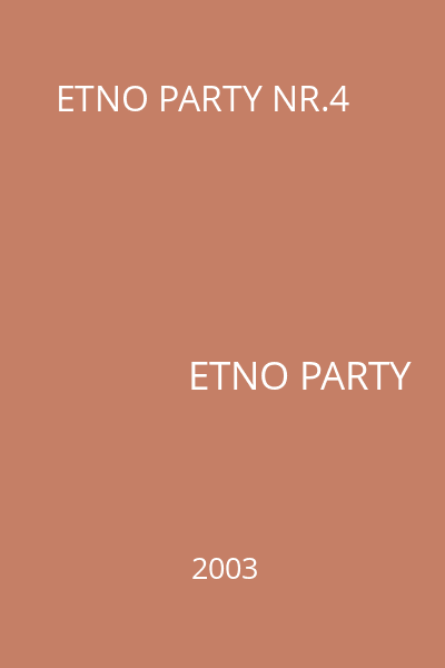 ETNO PARTY NR.4