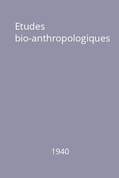 Etudes bio-anthropologiques
