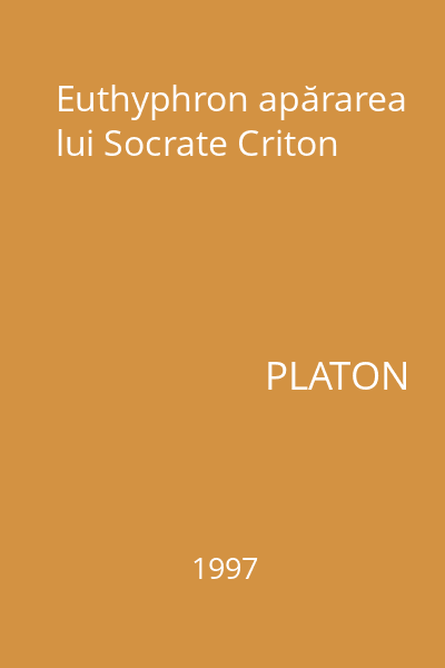 Euthyphron apărarea lui Socrate Criton