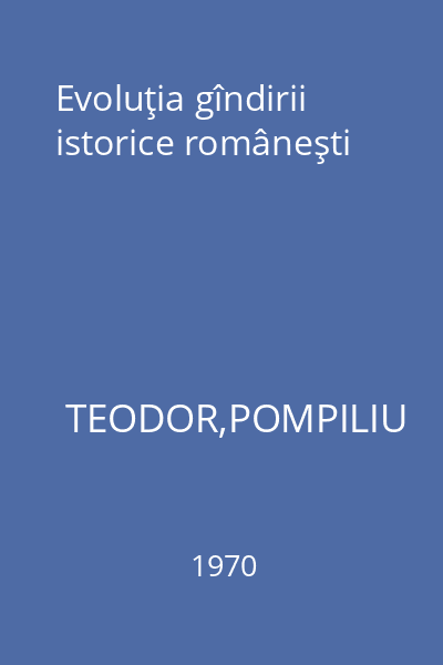 Evoluţia gîndirii istorice româneşti