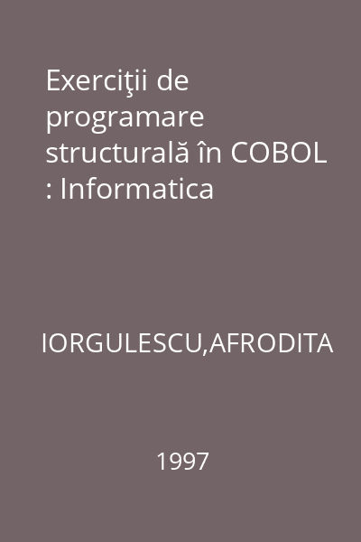 Exerciţii de programare structurală în COBOL : Informatica