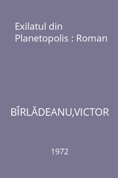 Exilatul din Planetopolis : Roman