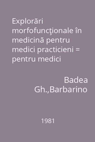 Explorări morfofuncţionale în medicină pentru medici practicieni = pentru medici practicieni.