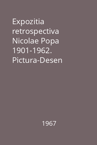 Expozitia retrospectiva Nicolae Popa 1901-1962. Pictura-Desen