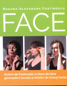 Face: Rutină de frumusețe și stare de bine, gimnastică facială și tehnici de masaj facial