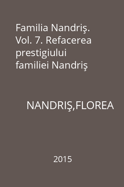 Familia Nandriş. Vol. 7. Refacerea prestigiului familiei Nandriş
