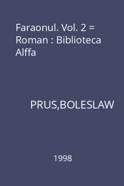 Faraonul. Vol. 2 = Roman : Biblioteca Alffa