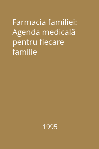 Farmacia familiei: Agenda medicală pentru fiecare familie