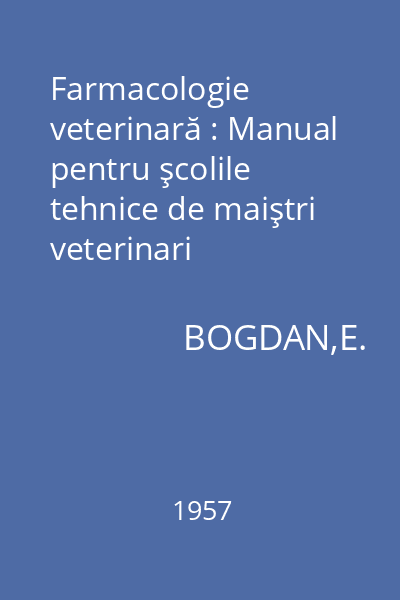 Farmacologie veterinară : Manual pentru şcolile tehnice de maiştri veterinari