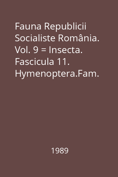 Fauna Republicii Socialiste România. Vol. 9 = Insecta. Fascicula 11. Hymenoptera.Fam. Braconidae. Subfam. Cardiochilinae, Microgasterinae, Acaellinae şi Miracinae.