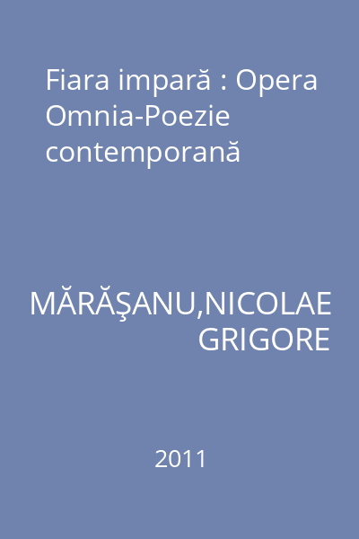 Fiara impară : Opera Omnia-Poezie contemporană