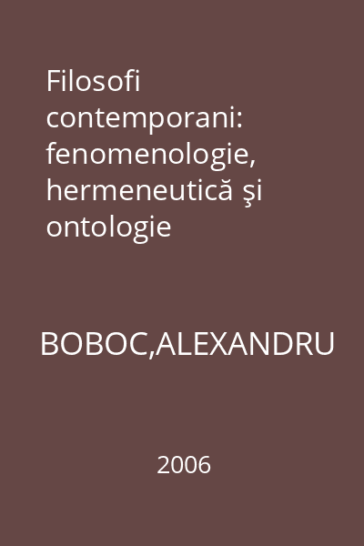 Filosofi contemporani: fenomenologie, hermeneutică şi ontologie
