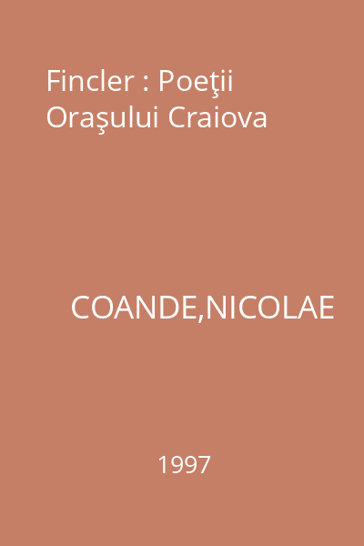 Fincler : Poeţii Oraşului Craiova