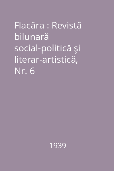 Flacăra : Revistă bilunară social-politică şi literar-artistică, Nr. 6