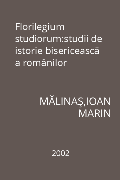 Florilegium studiorum:studii de istorie bisericească a românilor