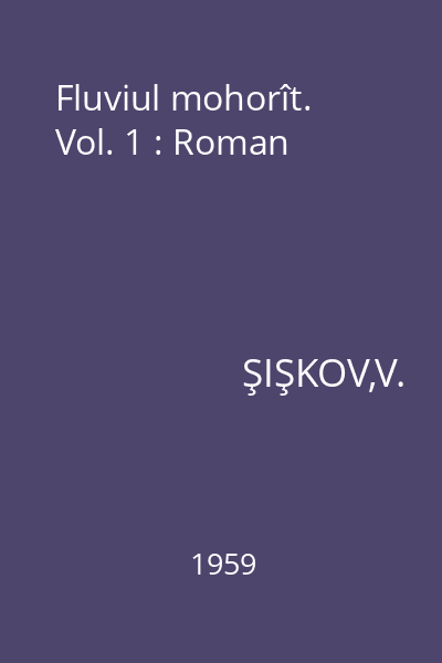 Fluviul mohorît. Vol. 1 : Roman