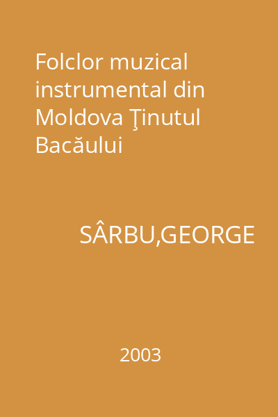 Folclor muzical instrumental din Moldova Ţinutul Bacăului