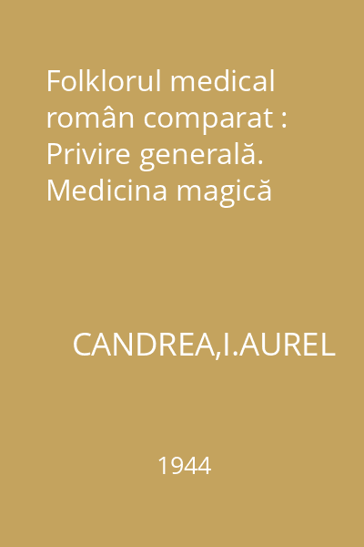 Folklorul medical român comparat : Privire generală. Medicina magică