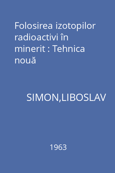 Folosirea izotopilor radioactivi în minerit : Tehnica nouă
