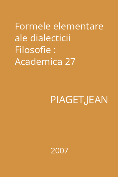 Formele elementare ale dialecticii Filosofie : Academica 27
