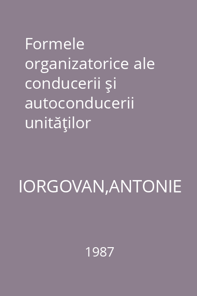 Formele organizatorice ale conducerii şi autoconducerii unităţilor administrativ- teritoriale.