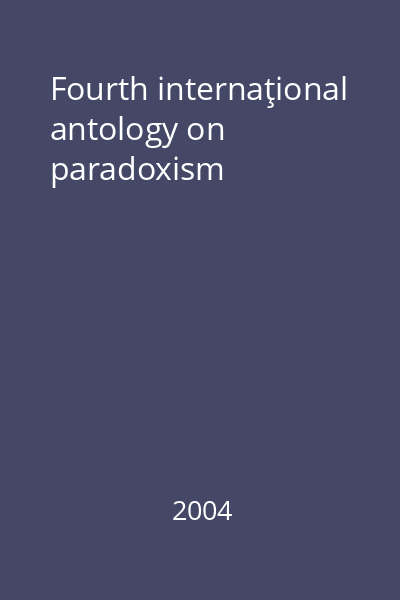 Fourth internaţional antology on paradoxism