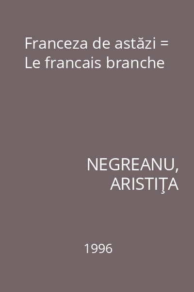 Franceza de astăzi = Le francais branche