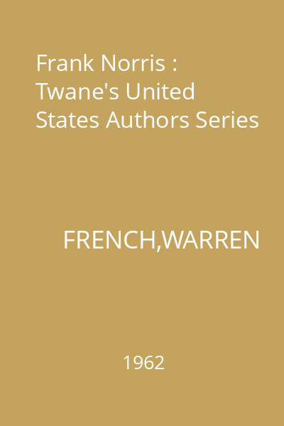 Frank Norris : Twane's United States Authors Series