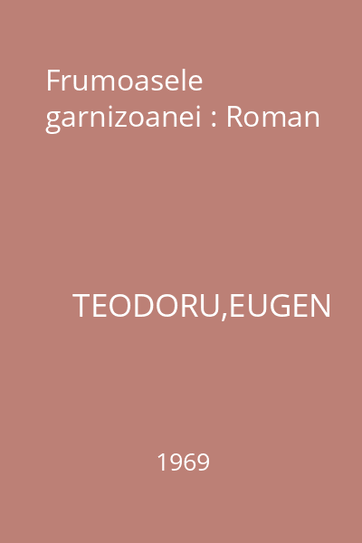 Frumoasele garnizoanei : Roman