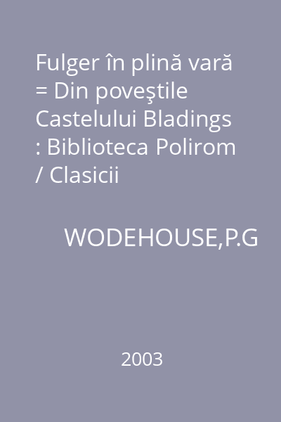 Fulger în plină vară = Din poveştile Castelului Bladings : Biblioteca Polirom / Clasicii modernităţii