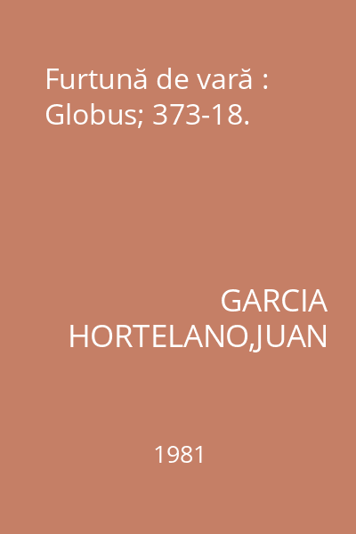 Furtună de vară : Globus; 373-18.