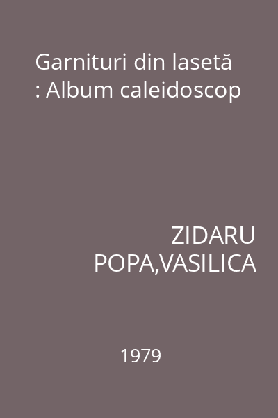 Garnituri din lasetă : Album caleidoscop