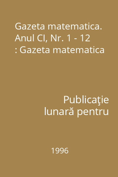 Gazeta matematica. Anul CI, Nr. 1 - 12 : Gazeta matematica