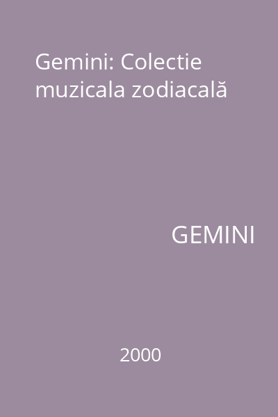 Gemini: Colectie muzicala zodiacală