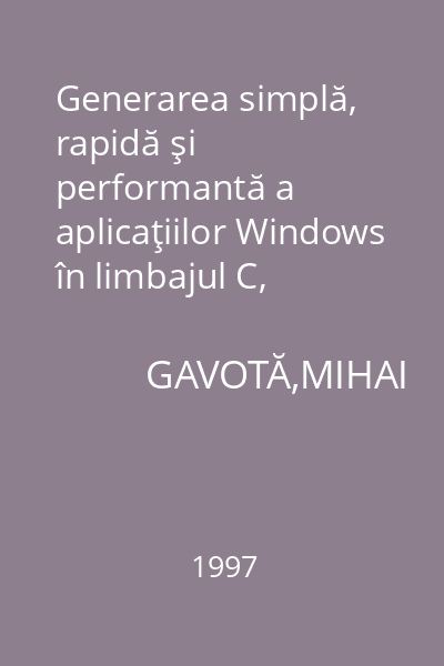 Generarea simplă, rapidă şi performantă a aplicaţiilor Windows în limbajul C, utilizând biblioteca de funcţii CONTI : Informatica