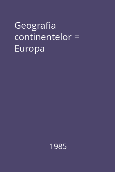 Geografia continentelor = Europa