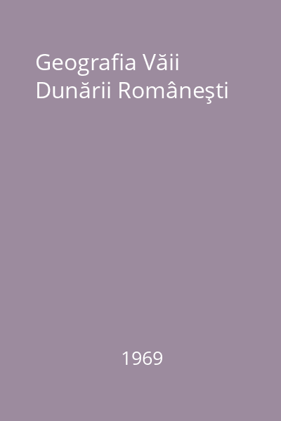 Geografia Văii Dunării Româneşti