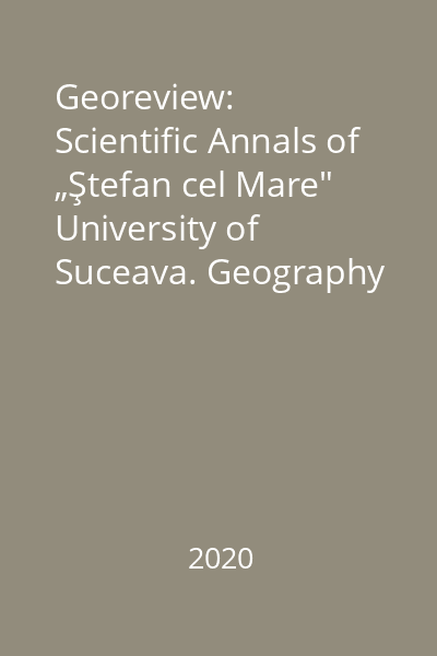 Georeview: Scientific Annals of „Ştefan cel Mare" University of Suceava. Geography series Volume 30