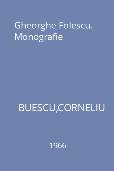 Gheorghe Folescu. Monografie