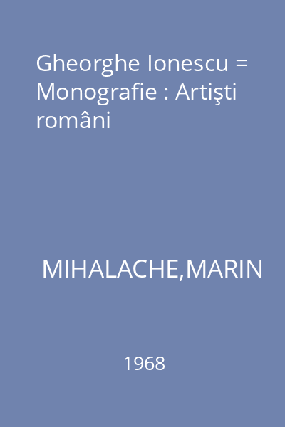 Gheorghe Ionescu = Monografie : Artişti români