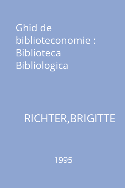 Ghid de biblioteconomie : Biblioteca Bibliologica