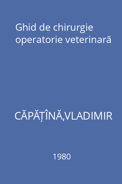 Ghid de chirurgie operatorie veterinară
