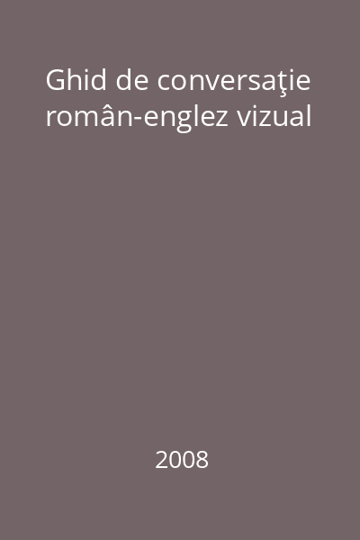 Ghid de conversaţie român-englez vizual