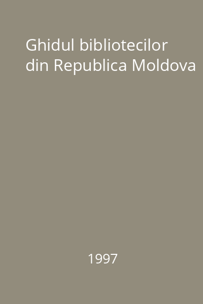 Ghidul bibliotecilor din Republica Moldova