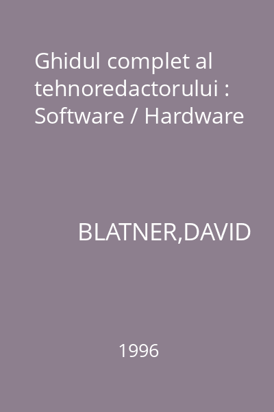 Ghidul complet al tehnoredactorului : Software / Hardware