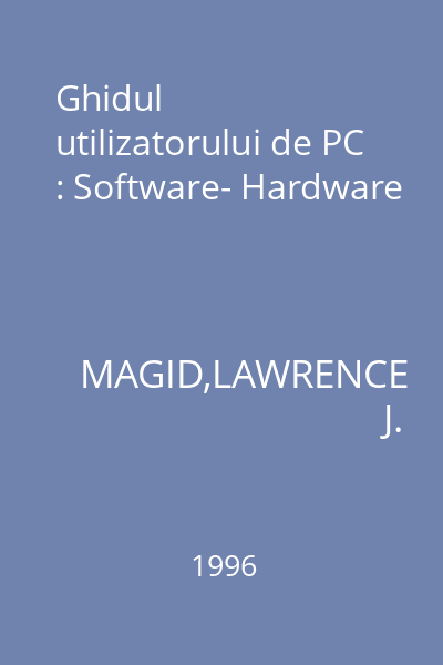 Ghidul utilizatorului de PC : Software- Hardware