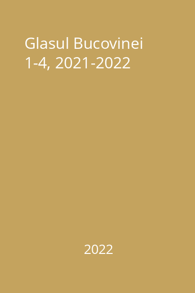 Glasul Bucovinei 1-4, 2021-2022