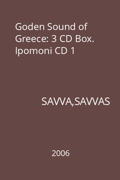Goden Sound of Greece: 3 CD Box. Ipomoni CD 1